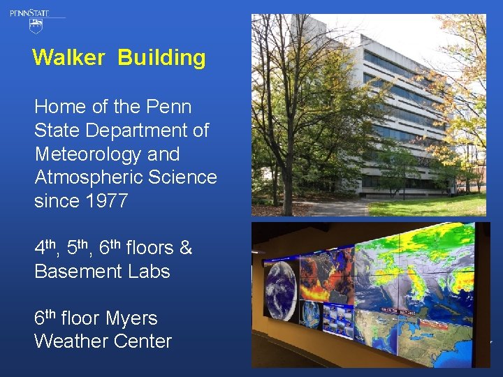 Walker Building Home of the Penn State Department of Meteorology and Atmospheric Science since