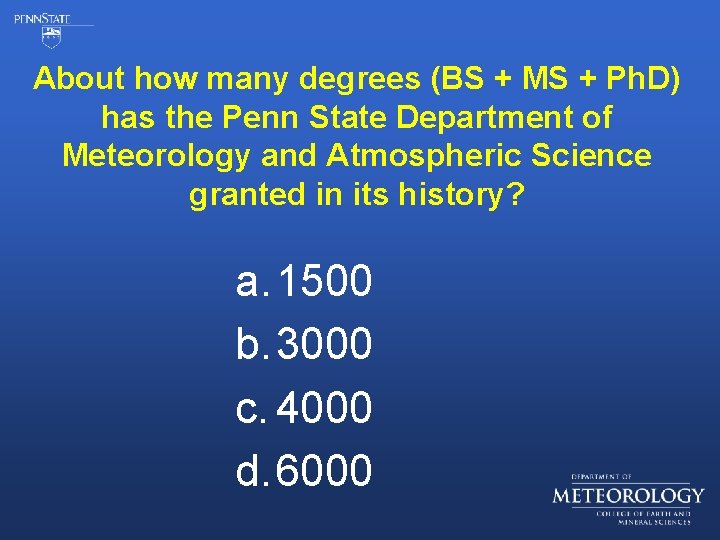 About how many degrees (BS + MS + Ph. D) has the Penn State