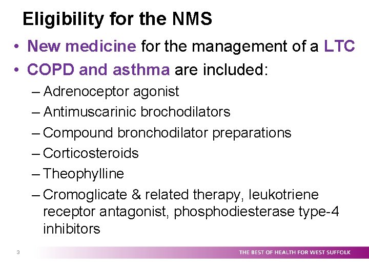 Eligibility for the NMS • New medicine for the management of a LTC •