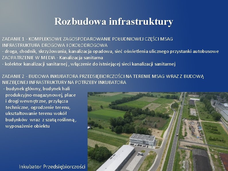 Rozbudowa infrastruktury ZADANIE 1 - KOMPLEKSOWE ZAGOSPODAROWANIE POŁUDNIOWEJ CZĘŚCI MSAG INFRASTRUKTURA DROGOWA I OKOŁODROGOWA