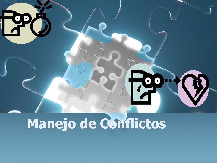 Manejo de Conflictos Manejo de Conflictos