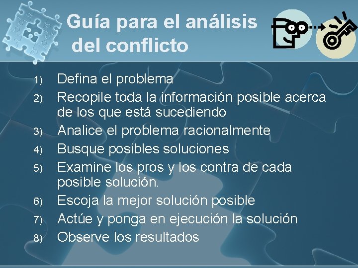 Guía para el análisis del conflicto 1) 2) 3) 4) 5) 6) 7) 8) Guía para el análisis del conflicto 1) 2) 3) 4) 5) 6) 7) 8)