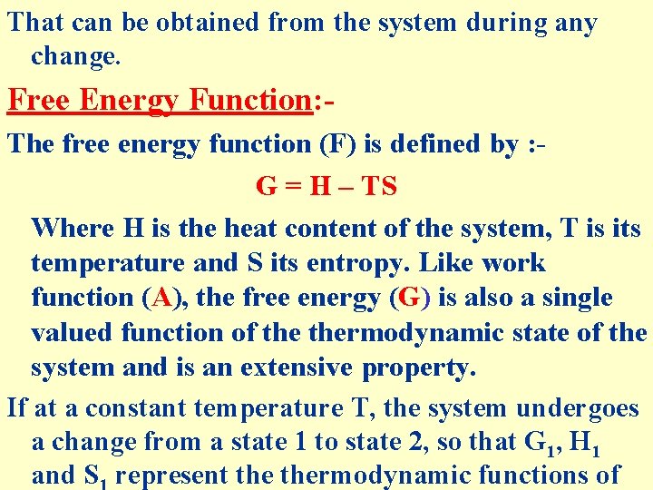 That can be obtained from the system during any change. Free Energy Function: The