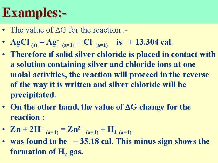 Examples: • The value of G for the reaction : • Ag. Cl (s)