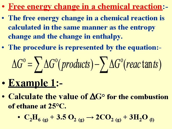  • Free energy change in a chemical reaction: • The free energy change