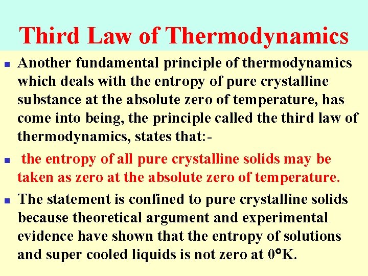 Third Law of Thermodynamics n n n Another fundamental principle of thermodynamics which deals