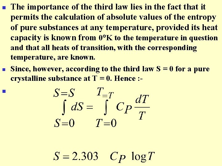 n n n The importance of the third law lies in the fact that