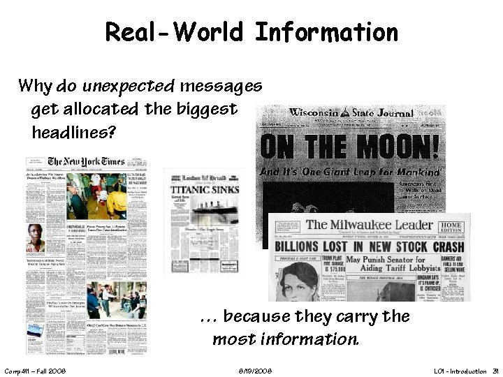 Real-World Information Why do unexpected messages get allocated the biggest headlines? … because they