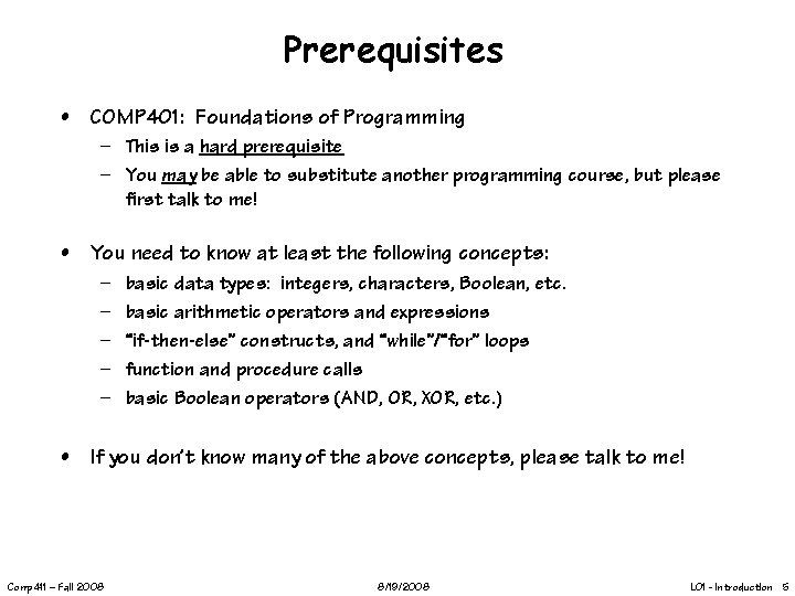 Prerequisites • COMP 401: Foundations of Programming – This is a hard prerequisite –