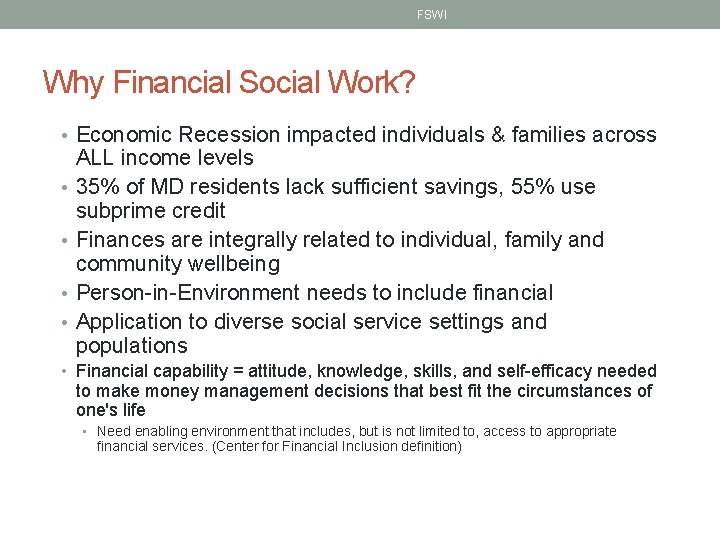 FSWI Why Financial Social Work? • Economic Recession impacted individuals & families across •