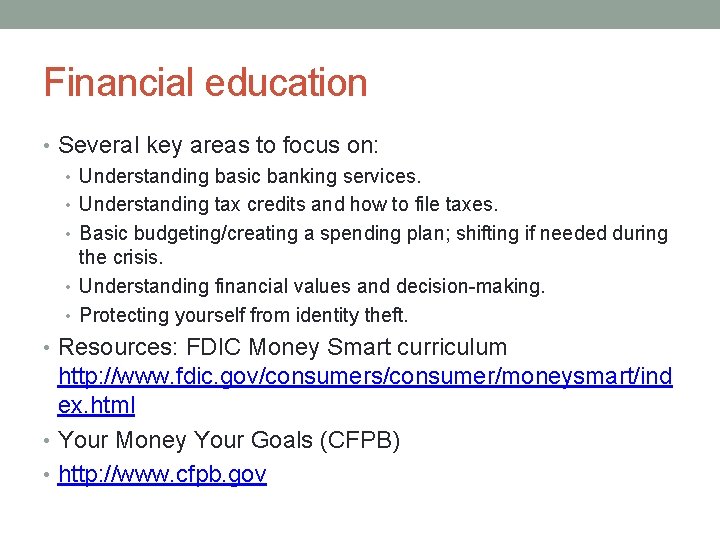 Financial education • Several key areas to focus on: • Understanding basic banking services.