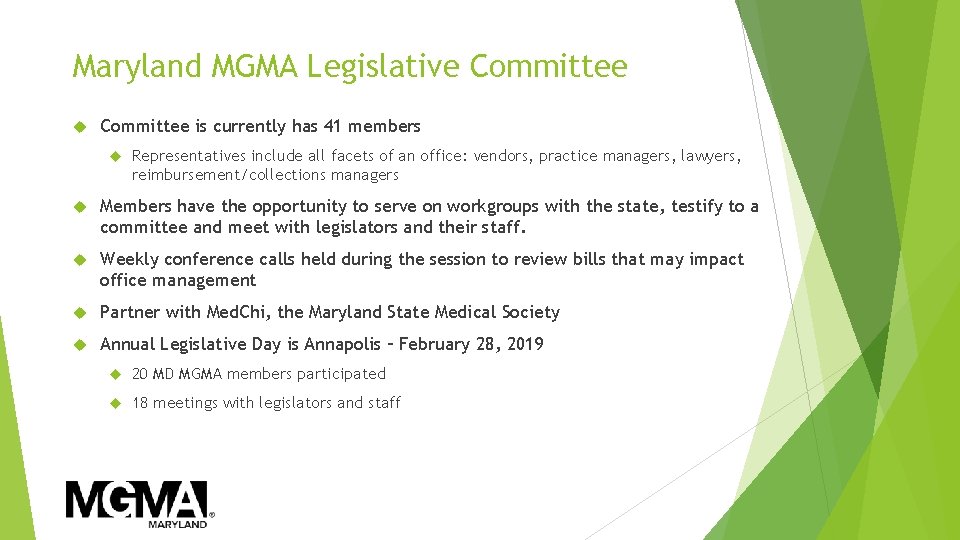 Maryland MGMA Legislative Committee is currently has 41 members Representatives include all facets of