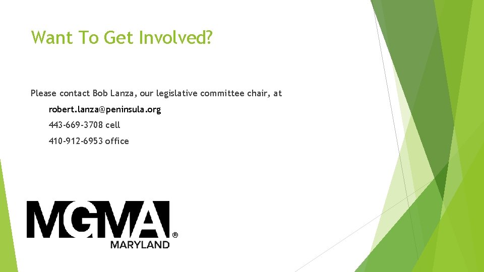 Want To Get Involved? Please contact Bob Lanza, our legislative committee chair, at robert.