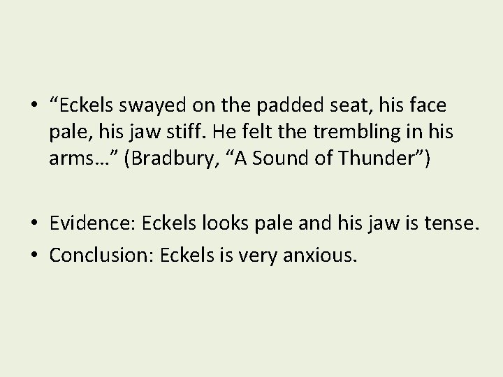  • “Eckels swayed on the padded seat, his face pale, his jaw stiff.