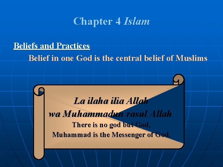 Chapter 4 Islam Beliefs and Practices Belief in one God is the central belief
