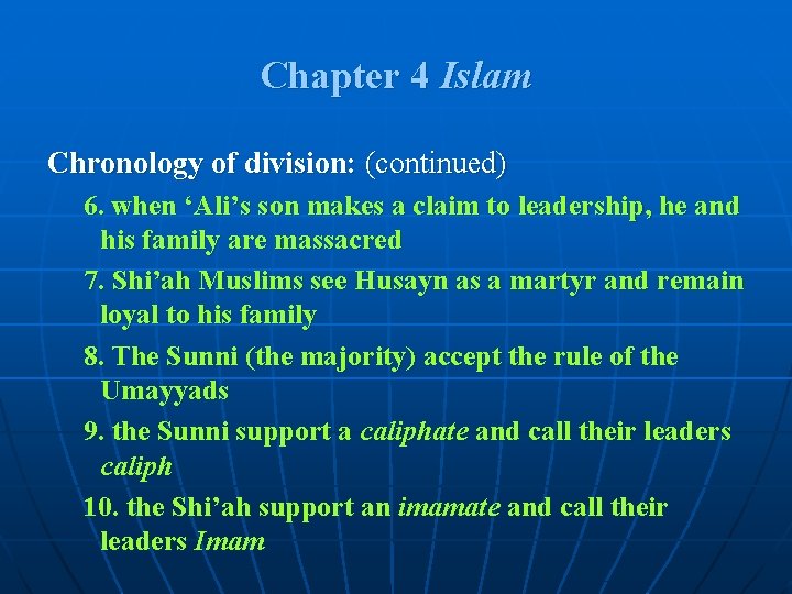 Chapter 4 Islam Chronology of division: (continued) 6. when ‘Ali’s son makes a claim