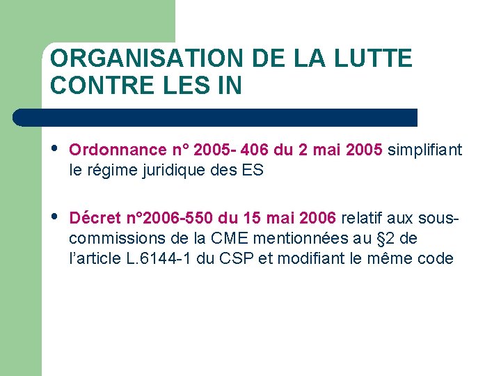 ORGANISATION DE LA LUTTE CONTRE LES IN Ordonnance n° 2005 - 406 du 2