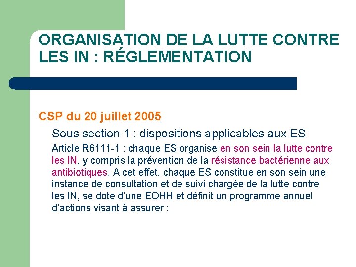 ORGANISATION DE LA LUTTE CONTRE LES IN : RÉGLEMENTATION CSP du 20 juillet 2005