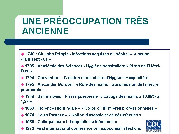 UNE PRÉOCCUPATION TRÈS ANCIENNE u 1740 : Sir John Pringle - Infections acquises à