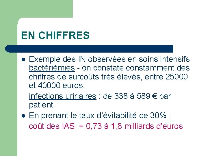 EN CHIFFRES l l Exemple des IN observées en soins intensifs bactériémies - on