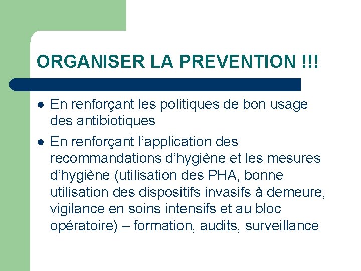 ORGANISER LA PREVENTION !!! l l En renforçant les politiques de bon usage des