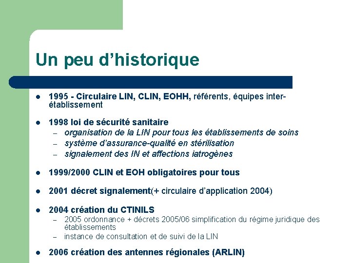 Un peu d’historique l 1995 - Circulaire LIN, CLIN, EOHH, référents, équipes interétablissement l