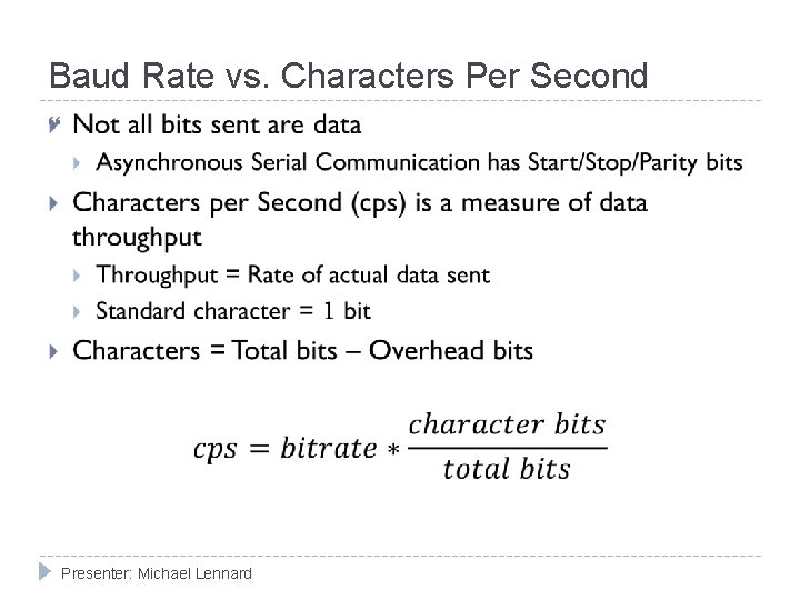 Baud Rate vs. Characters Per Second Presenter: Michael Lennard 