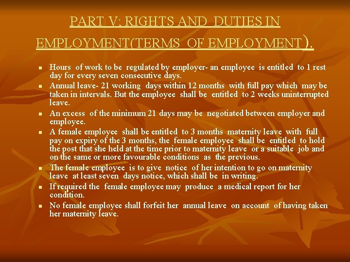 PART V; RIGHTS AND DUTIES IN EMPLOYMENT(TERMS OF EMPLOYMENT). n n n n Hours