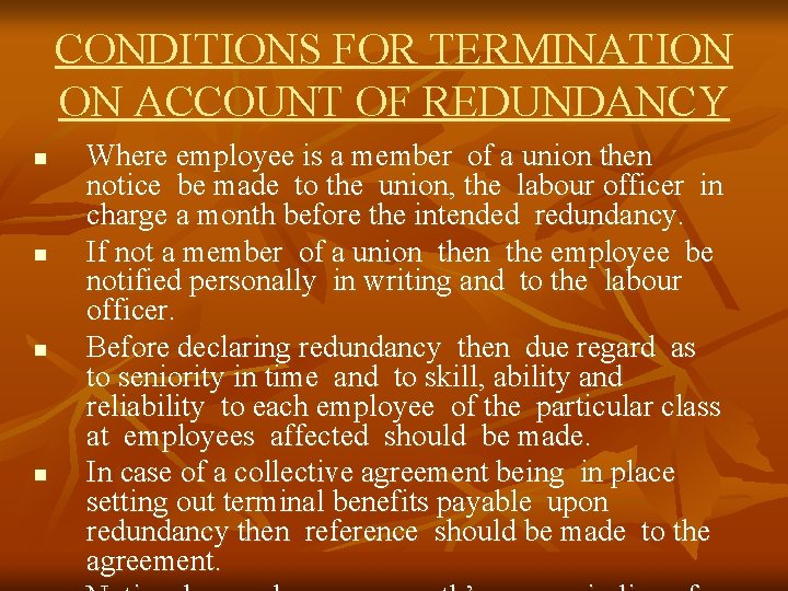 CONDITIONS FOR TERMINATION ON ACCOUNT OF REDUNDANCY n n Where employee is a member
