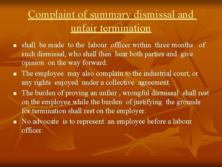 Complaint of summary dismissal and unfair termination n n shall be made to the