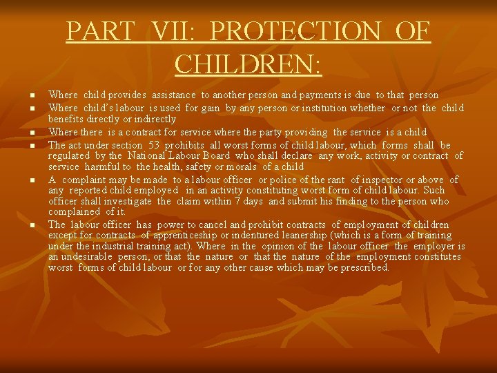 PART VII: PROTECTION OF CHILDREN: n n n Where child provides assistance to another