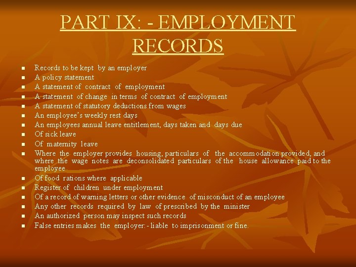 PART IX: - EMPLOYMENT RECORDS n n n n Records to be kept by