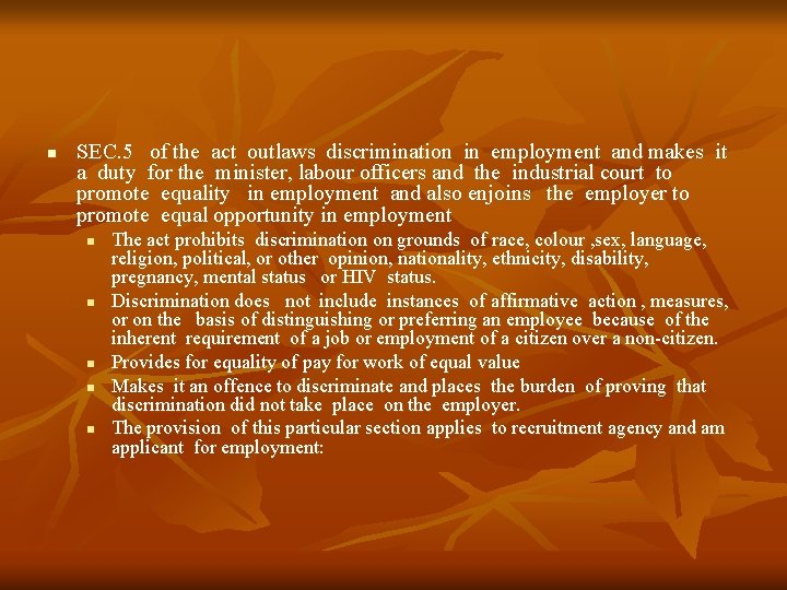 n SEC. 5 of the act outlaws discrimination in employment and makes it a