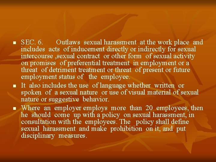 n n n SEC. 6. Outlaws sexual harassment at the work place and includes