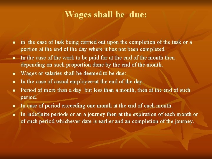 Wages shall be due: n n n n in the case of task being