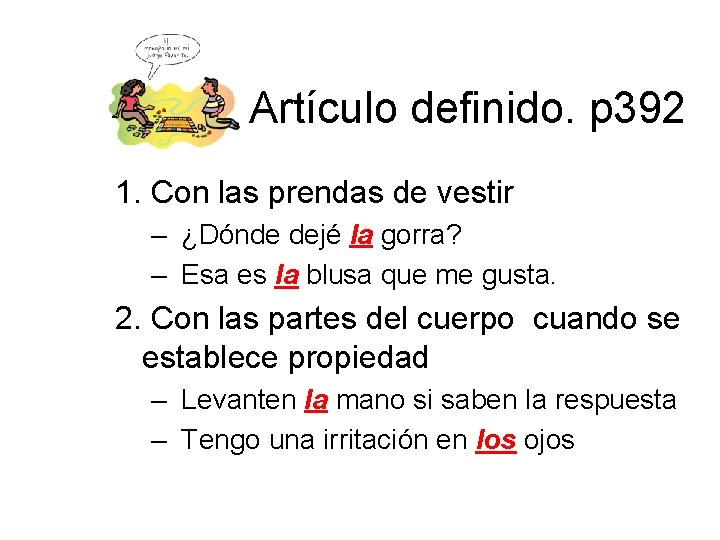 Artículo definido. p 392 1. Con las prendas de vestir – ¿Dónde dejé la Artículo definido. p 392 1. Con las prendas de vestir – ¿Dónde dejé la