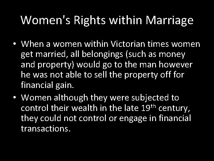 Women's Rights within Marriage • When a women within Victorian times women get married,