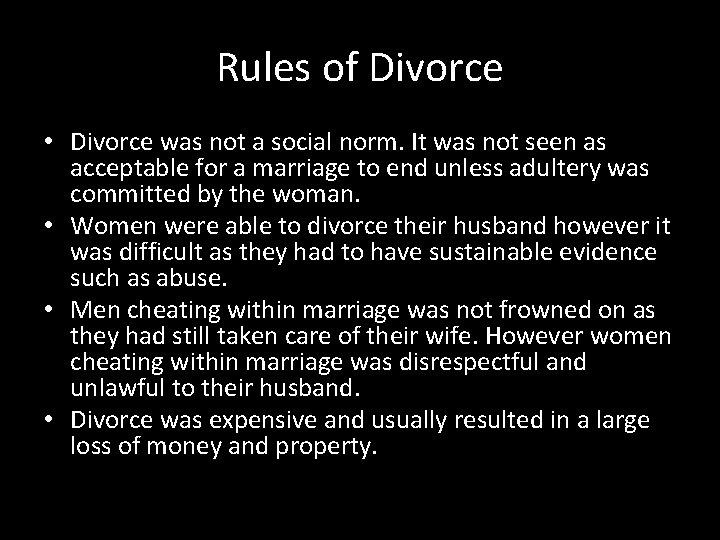 Rules of Divorce • Divorce was not a social norm. It was not seen