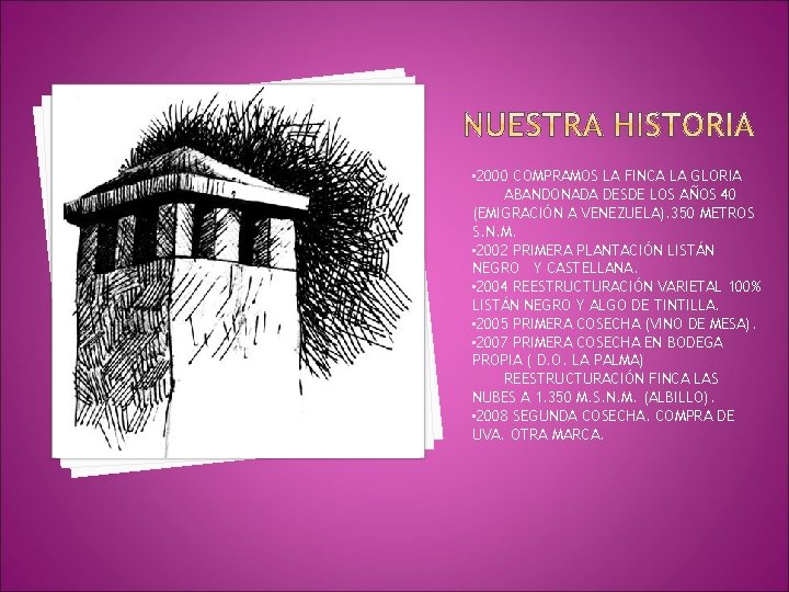  • 2000 COMPRAMOS LA FINCA LA GLORIA ABANDONADA DESDE LOS AÑOS 40 (EMIGRACIÓN