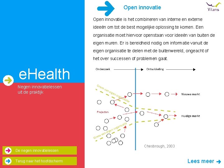 Open innovatie is het combineren van interne en externe ideeën om tot de best