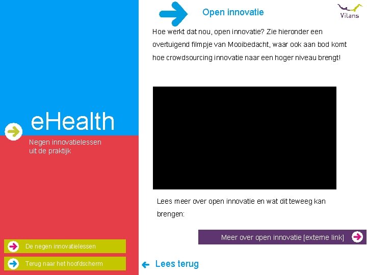 Open innovatie Hoe werkt dat nou, open innovatie? Zie hieronder een overtuigend filmpje van