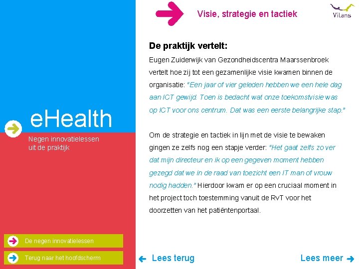 Visie, strategie en tactiek De praktijk vertelt: Eugen Zuiderwijk van Gezondheidscentra Maarssenbroek vertelt hoe