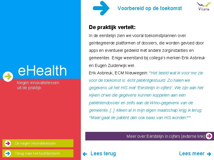 Voorbereid op de toekomst De praktijk vertelt: In de eerstelijn zien we vooral toekomstplannen