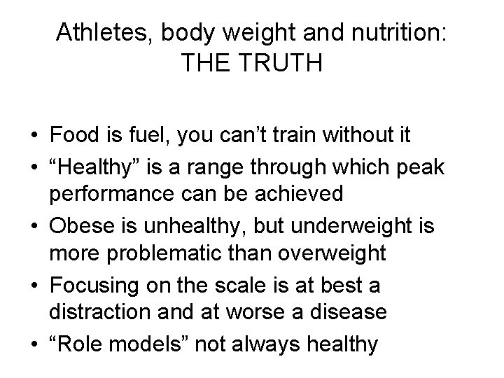 Athletes, body weight and nutrition: THE TRUTH • Food is fuel, you can’t train