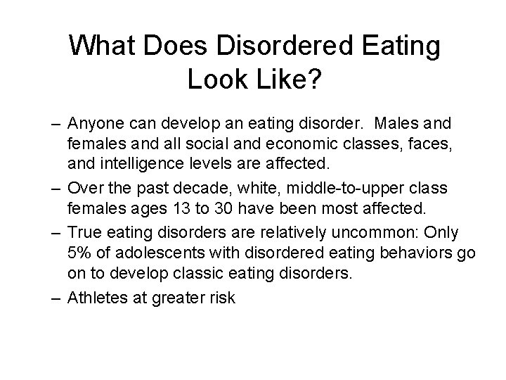What Does Disordered Eating Look Like? – Anyone can develop an eating disorder. Males