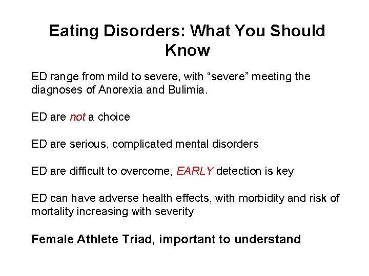 Eating Disorders: What You Should Know ED range from mild to severe, with “severe”