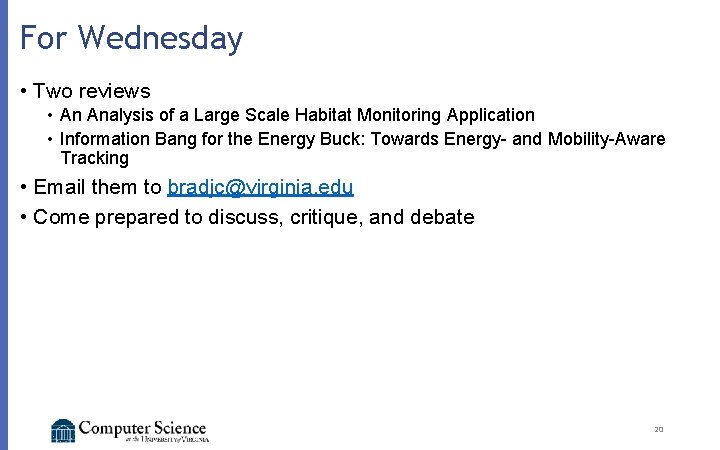 For Wednesday • Two reviews • An Analysis of a Large Scale Habitat Monitoring