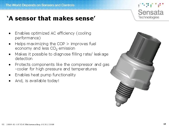 ‘A sensor that makes sense’ RE • Enables optimized AC efficiency (cooling performance) •