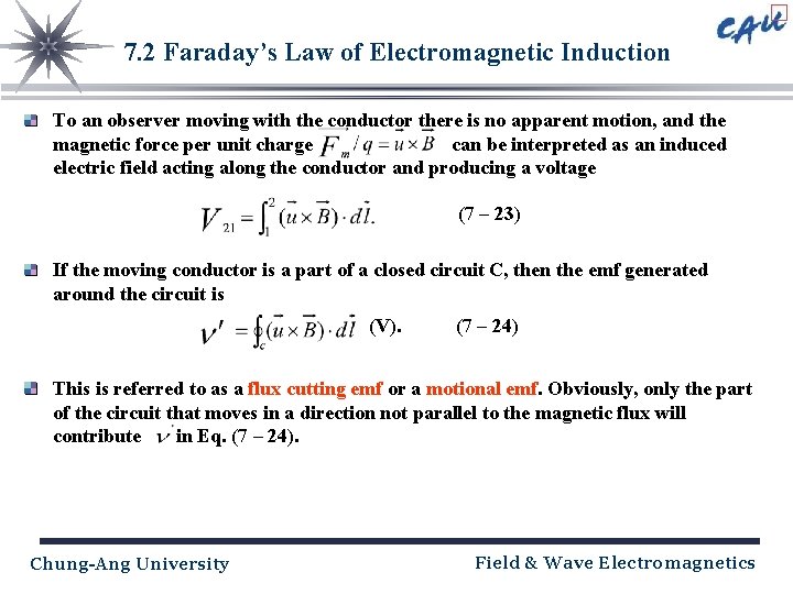 7. 2 Faraday’s Law of Electromagnetic Induction To an observer moving with the conductor