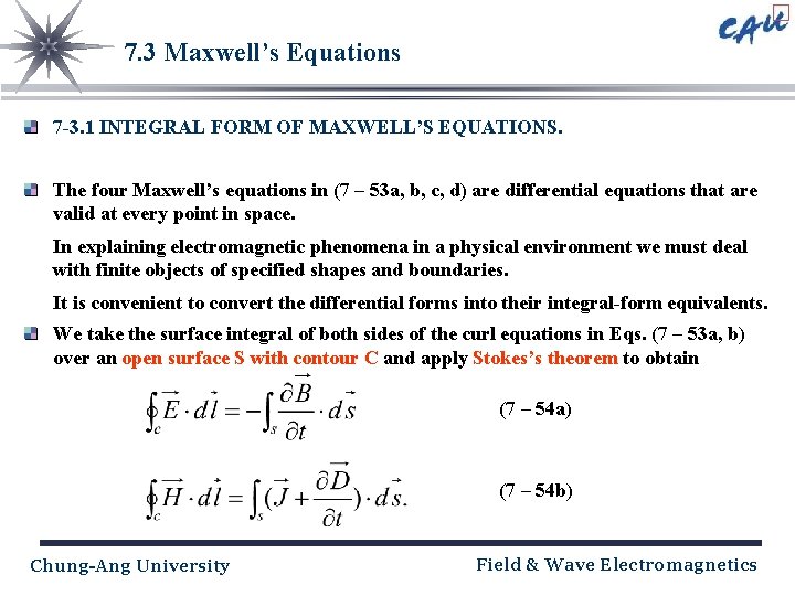 7. 3 Maxwell’s Equations 7 -3. 1 INTEGRAL FORM OF MAXWELL’S EQUATIONS. The four